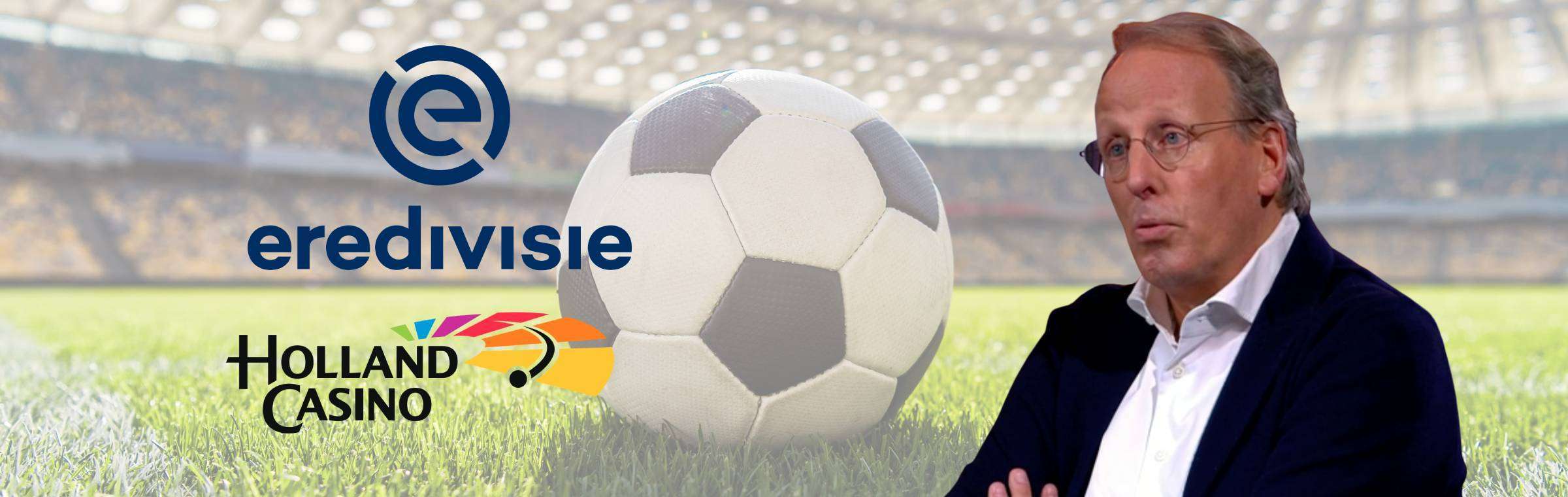Sportmarketeer Woerts: “Holland Casino wordt officiële bettingpartner Eredivisie”