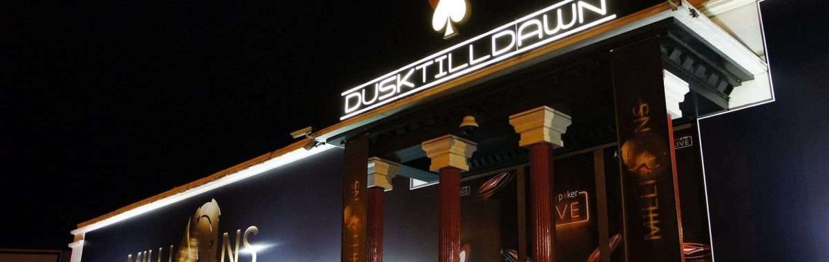 Dusk Till Dawn open