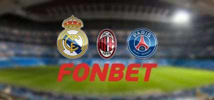 Fonbet Real Madrid Paris Saint Germains AC Milan