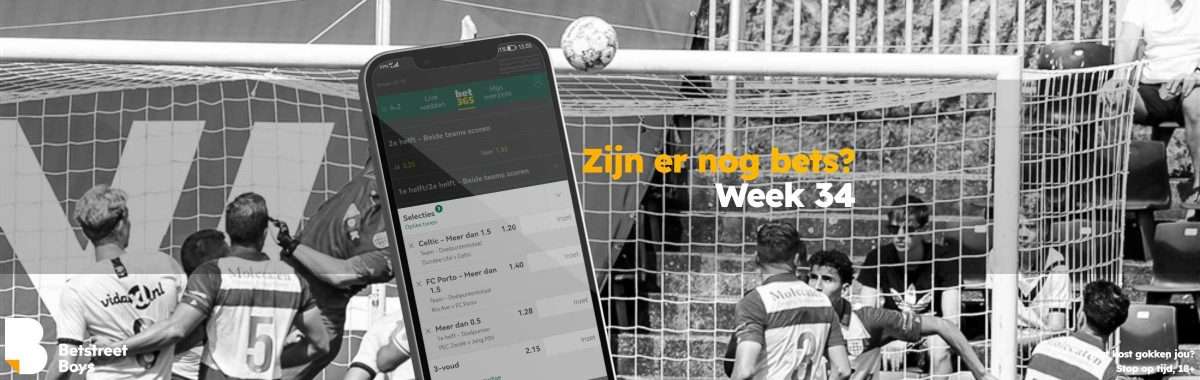 Zijn er nog bets - week 34