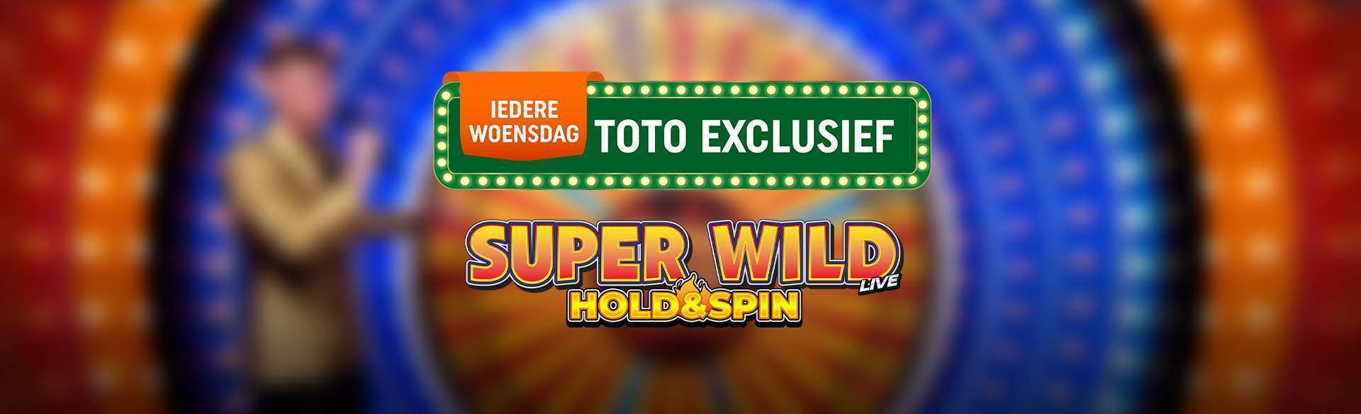 Speel Super Wild Hold & Spin Live bij TOTO en krijg 25 free spins of € 5 cash