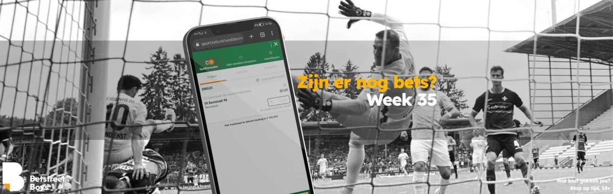Zijn er nog bets - week 35
