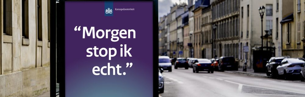 Morgen stop ik echt gokstop Kansspelautoriteit Cruks DOOH campagne pilot